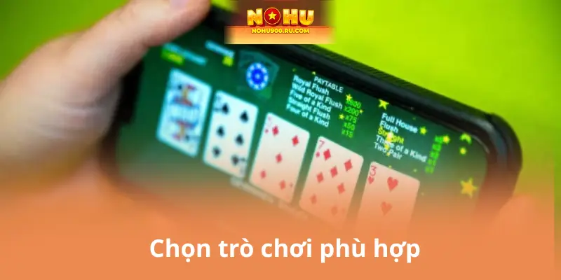 Chọn trò chơi phù hợp